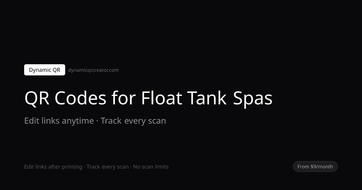 Dynamic QR Codes for Float Tank Spas — Dynamic QR | Dynamic QR